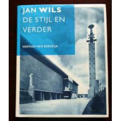 Jan Wils, De Stijl en verder ~ Herman van Bergeijk ~ 2007